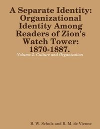 bokomslag Separate Identity: Organizational Identity Among Readers of Zion's Watch Tower: 1870-1887. Volume 2. Culture and Organization