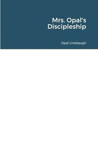 bokomslag Mrs. Opal's Discipleship