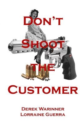 bokomslag Don't Shoot the Customer