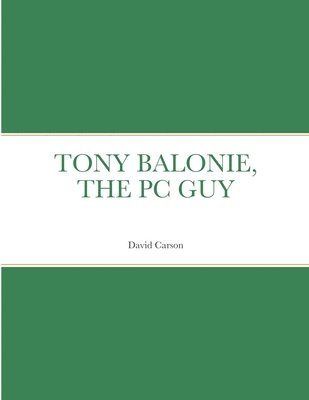 David Carson - Tony Balonie, the PC Guy, Häftad