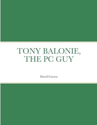 Tony Balonie, the PC Guy 1