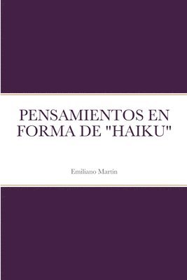 Pensamientos En Forma de &quot;Haiku&quot; 1