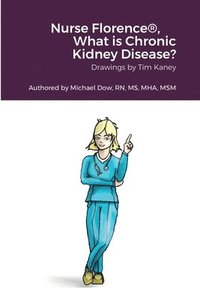 bokomslag Nurse Florence(R), What is Chronic Kidney Disease?