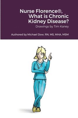 Nurse Florence(R), What is Chronic Kidney Disease? 1