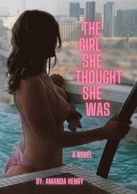 bokomslag Girl She Thought She Was