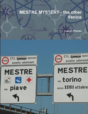 MESTRE MYSTERY - the other Venice 1