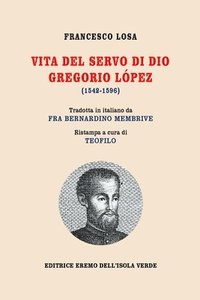 bokomslag Francesco Losa, VITA DEL SERVO DI DIO GREGORIO LPEZ