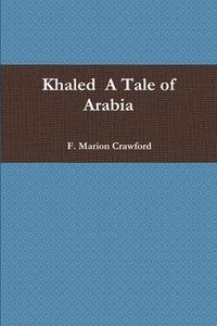 bokomslag Khaled  A Tale of Arabia