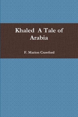 Khaled  A Tale of Arabia 1