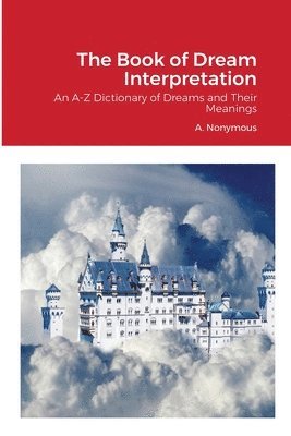 A Nonymous, A. Nonymous - Book of Dream Interpretation, Häftad
