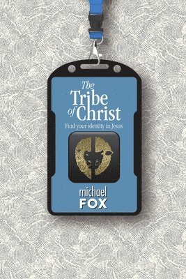 Michael Fox - Tribe of Christ, Häftad