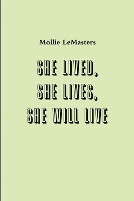 she lived, she lives, she will live 1