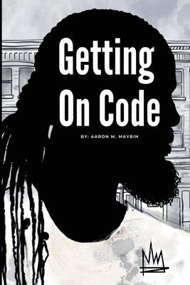 Aaron M Maybin, Aaron M. Maybin - Getting on Code, Häftad
