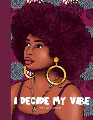 I Decide My Vibe - Beautiful Black Women Coloring Book with Affirmations 1