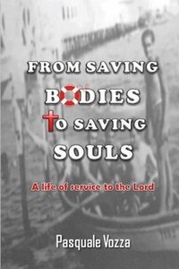 bokomslag From Saving Bodies To Saving Souls