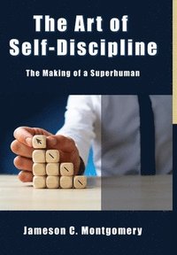 bokomslag Art of Self - Discipline: The Making of a Superhuman