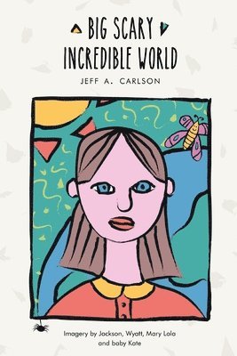 Jeff Carlson - Big Scary Incredible World, Häftad
