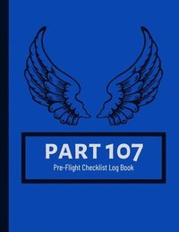 bokomslag Part 107 Unmanned Aircraft Pilot Pre-Flight Checklist Logbook