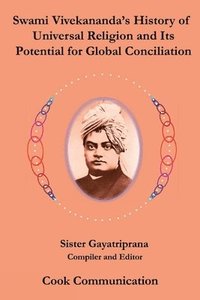 bokomslag Swami Vivekananda's History of Universal Religion and its Potential for Global Reconciliation