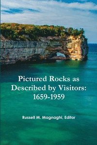 bokomslag Pictured Rocks as Described by Visitors: 1659-1959