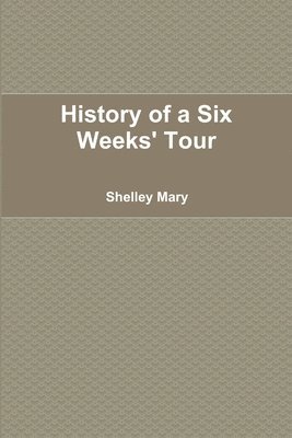 History of a Six Weeks' Tour 1