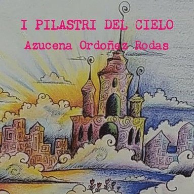 bokomslag I Pilastri del Cielo