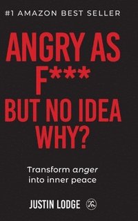 bokomslag Angry As Fuck But No Idea Why? (Hardcover)