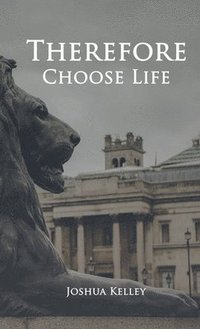 bokomslag Therefore Choose Life