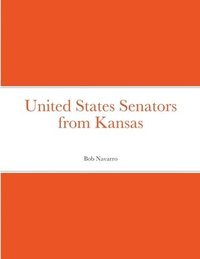 bokomslag United States Senators from Kansas