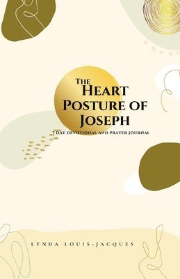 bokomslag The Heart Posture of Joseph