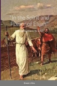 bokomslag &quot;In the Spirit and Power of Elijah&quot;
