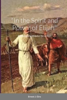 "In the Spirit and Power of Elijah"