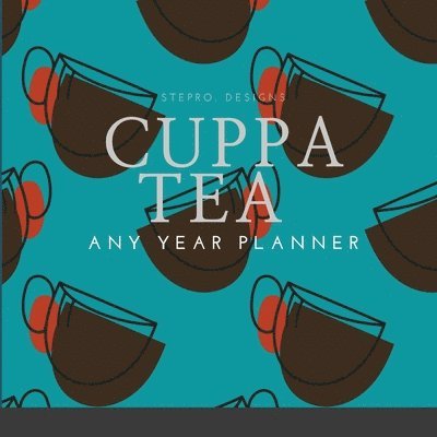 Cuppa Tea Any Year Planner 1