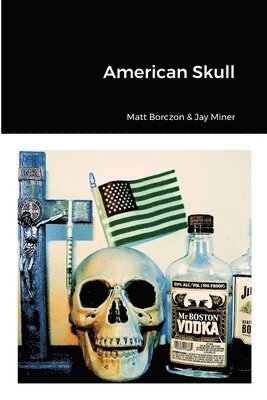 Matt Borczon, Jay Miner - American Skull, Häftad