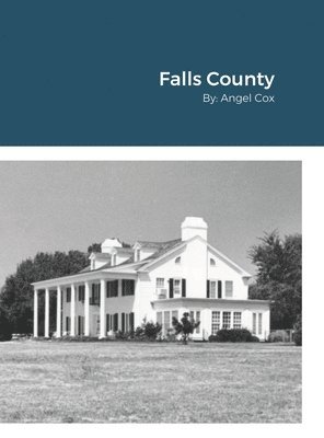 Angel Cox - Falls County, Inbunden