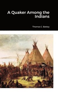 bokomslag Quaker Among the Indians