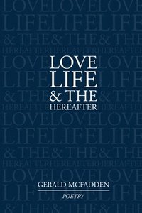bokomslag Love, Life & the Hereafter