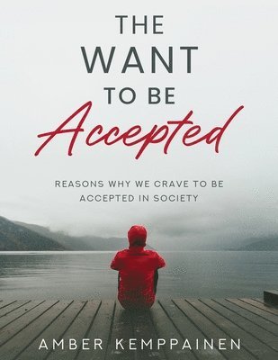 bokomslag The Want To Be Accepted