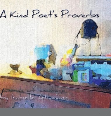 bokomslag A Kind Poet's Proverbs