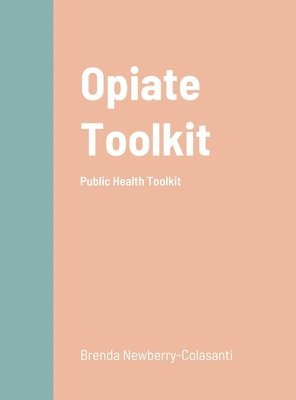 Brenda Newberry*-Colasanti - Opiate Toolkit, Inbunden