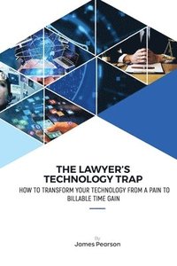 bokomslag The Lawyer's Technology Trap