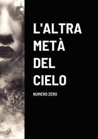 bokomslag L'altra met del cielo - Numero zero