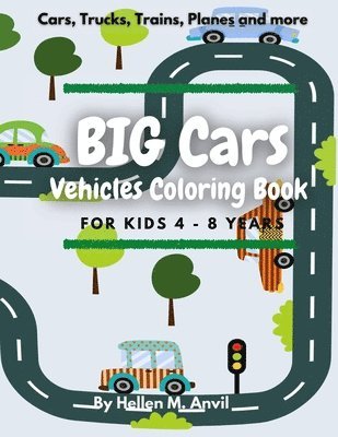 BIG CARS - Vehicles Coloring Book for kids 4-8 years 1