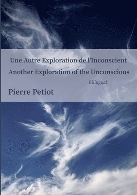 Another Exploration of the Unconscious Une Autre Exploration de l'Inconscient 1