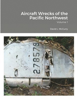 bokomslag Aircraft Wrecks of the Pacific Northwest