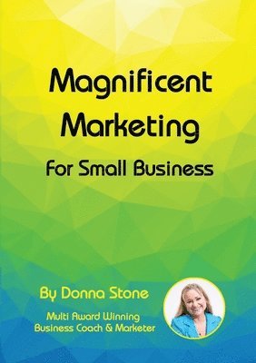 bokomslag Magnificent Marketing - For Small Business