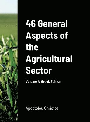 bokomslag 46 General Aspects of the Agricultural Sector Greek Edition