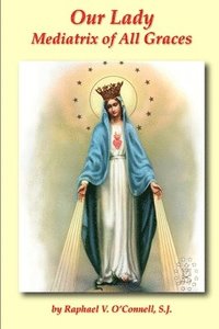 bokomslag Our Lady Mediatrix of All Graces