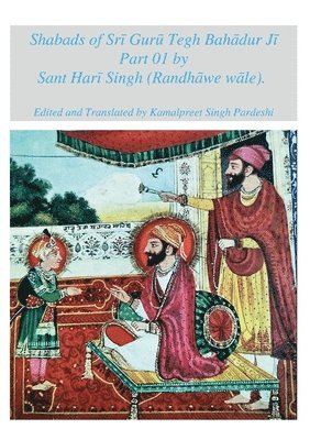Kamalpreet Singh Pardeshi - Shabads of Srī Gurū Tegh Bahādur Jī Part 01 by Sant Harī Singh (Randhāwe wāle), Häftad