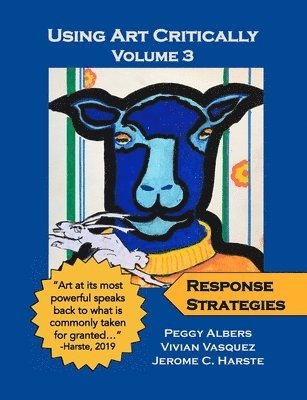 Peggy Albers, Vivian Vasquez, Jerome C Harste - Using Art Critically - Volume 3, Häftad